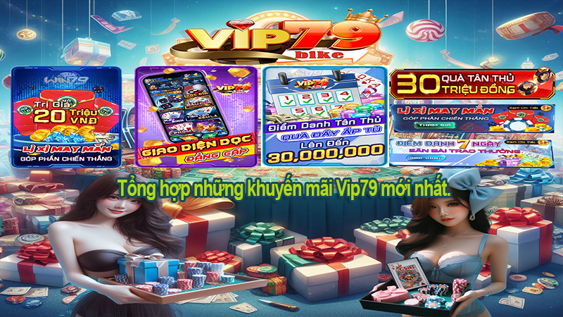 Tổng hợp những khuyến mãi vip79